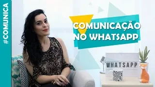 10 DICAS para você se COMUNICAR MELHOR no WHATSAPP! | #Comunica