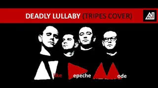 TRIPES: Deadly Lullaby (AI like Depeche Mode - cover)