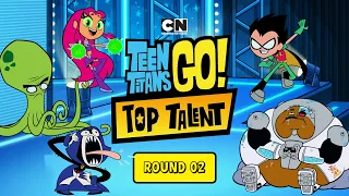 Teen Titans Go! Top Talent | Round 02 | Cartoon Network UK