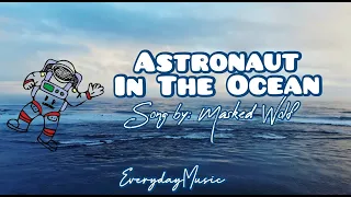 (1 Hour) Astronaut In The Ocean - Masked Wolf