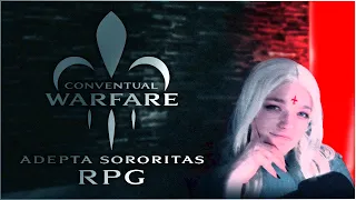 Conventual Warfare - Episode 1  (An Adepta Sororitas RPG Show)