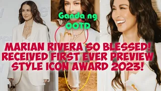 MARIAN RIVERA|| She Receives  First Ever Preview Style Icon Award 2023|| So blessed! Ganda ng OOTD