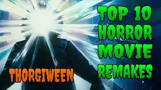 Top 10 Horror Remakes - Thorgiween