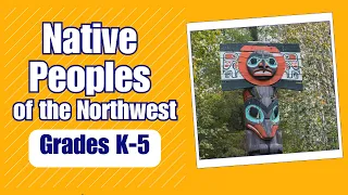 Native Peoples of the Northwest | Learn about the daily life and culture of Native Peoples