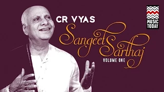 Sangeet Sartaj | C R Vyas I Vol 1 I Audio Jukebox I Classical I Vocal | Music Today