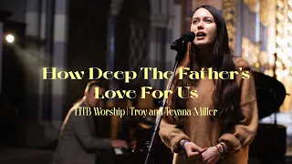 How Deep The Father's Love For Us – HTB Worship + Troy and Teyana Miller | Easter at HTB