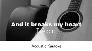 Léon - And it breaks my heart (Acoustic Karaoke)