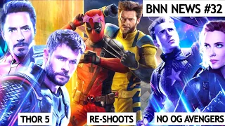 Deadpool 3 Reshoots, Thor 5 Confirmed, No OG Avengers in Avengers 5 & More | BNN News #32