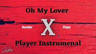 Oh My Lover Sundar Popo X Players Instrumental Remix