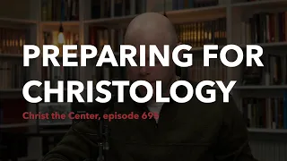 Preparing for Christology