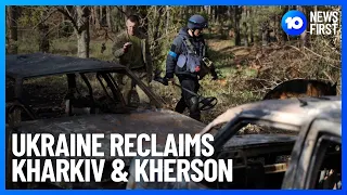 Ukraine Reclaims Towns From Russia In Kharkiv And Kherson Regions | 10 News First