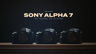 SONY ALPHA 7: 10 Years of Alpha | Sony A7II, A7III, A7IV