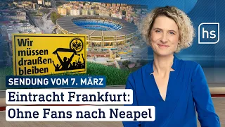 Eintracht Frankfurt: Ohne Fans nach Neapel| hessenschau vom 07.03.2023