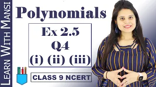 Class 9 Maths | Chapter 2 | Exercise 2.5 Q4 Part (i) (ii) (iii) | Polynomials | NCERT