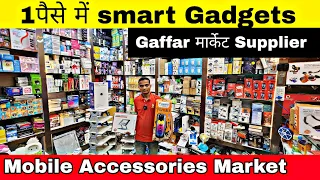 Mobile Accessories wholesale market in delhi |Smart Gadgets market|Gaffar Market delhi