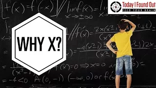 Why is X Generally the Unknown in Mathematics?