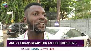 Are Nigerians Ready for an Igbo President? | #PlusOnTheStreet