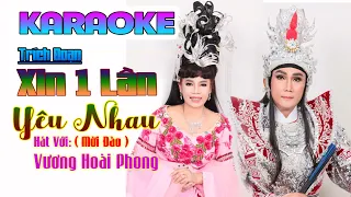 Trích Đoạn - Xin Một Lần Yêu Nhau ( Karaoke ) Thiếu Đào Hát Với Ns. Vương Hoài Phong