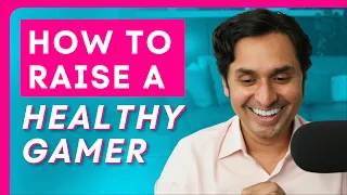 How to Raise a Healthy Gamer with Dr. K (HealthyGamerGG)