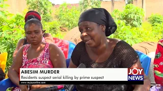 Abesim Murder: Residents suspect serial killing by prime suspect - Joy News Prime (27-8-21)