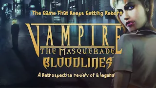 Vampire The Masquerade - Bloodlines Retrospective: A Undead RPG Legend