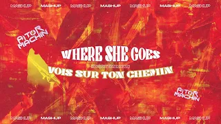 Where She Goes X Vois Sur Ton Chemin (Aitor Machín MASHUP)