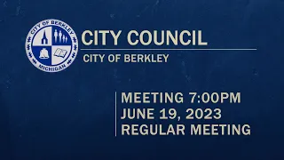 Berkley City Council Meeting - June 19, 2023