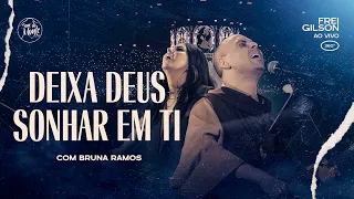 Deixa Deus sonhar em ti (com Bruna Ramos) | Frei Gilson ao vivo (360º)