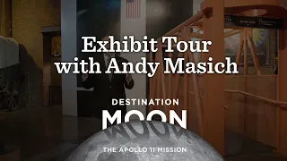 Exhibit Tour | Destination Moon