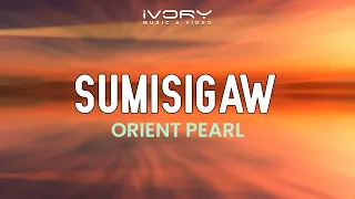 Orient Pearl - Sumisigaw (Official Lyric Video)