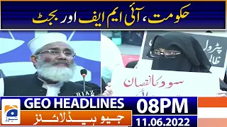 Geo News Headlines Today 8PM | Govt, IMF & Budget | 11th June 2022