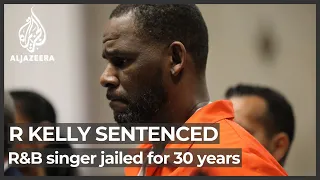 R Kelly sentenced to 30 years in prison for sex crimes