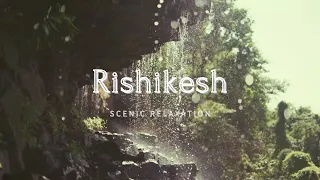 Rishikesh Scenic Relaxation- Calming Yoga Music to Meditate/Relax/Chill/Study/Sleep 😇