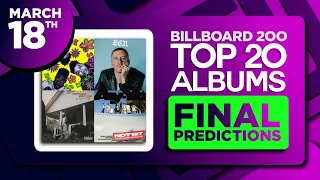 Billboard 200, Top 20 Albums | FINAL PREDICTIONS | March 18, 2023