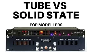 Which Power Amp? Tubes vs SS for Modellers