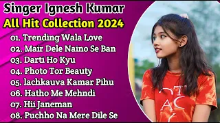 SINGER - IGNESH KUMAR KE NEW NAGPURI SONG ! TOP 10 HITS NAGPURI SONG ! NEW NAGPURI SONG 2024