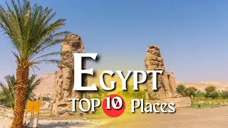 Top 10 Places to Visit in Egypt 2023