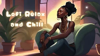 Relax and Chill LoFi | Lofi Hip Hop Music to Relax Study Chill