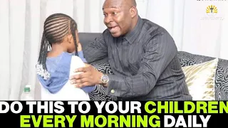 DO THIS TO YOUR CHILDREN EVERY MORNING DAILY BY APOSTLE JOSHUA SELMAN #koinoniaglobal #koinonia