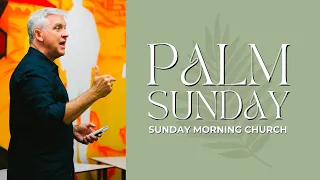 Church Online 10AM | Palm Sunday | Rev Dr. Peter Francis