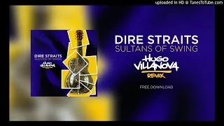 Dire Straits - Sultans Of Swing (Hugo Villanova Remix)