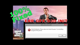 How to fix ERR GFX D3D INIT error in GTA 5 (GTA V) 100% Fixed
