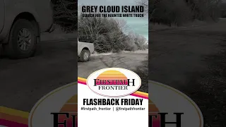 Flashback Friday! A wet and dreary drive on "haunted" Grey Cloud Island