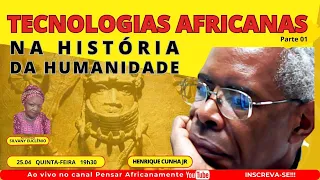 TECNOLOGIAS AFRICANAS NA HISTÓRIA DA HUMANIDADE – Parte 1