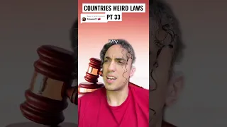 Countries Weird Laws Pt 33
