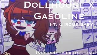 Dollhouse x Gasoline // Ft. Elizabeth Afton + Circus Baby // FNAF //