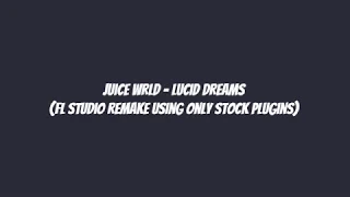 (FREE FLP + SAMPLES + MIDI) Juice WRLD - Lucid Dreams (FL Studio Remake Using Only Stock Plug-ins)