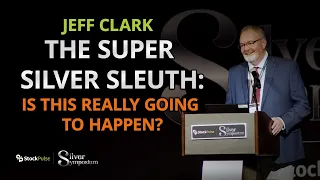 Jeff Clark - The Super Silver Sleuth: Is This Really Going to Happen?