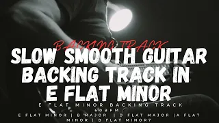 Smooth Slow Guitar Backing Track in E Flat Minor | 60 bpm |  Clean Guitar and Piano Jam Track