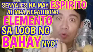 SENYALES NA MAY MGA  ESPIRITO AT NEGATIBONG ELEMENTO SA LOOB NG BAHAY NYO!